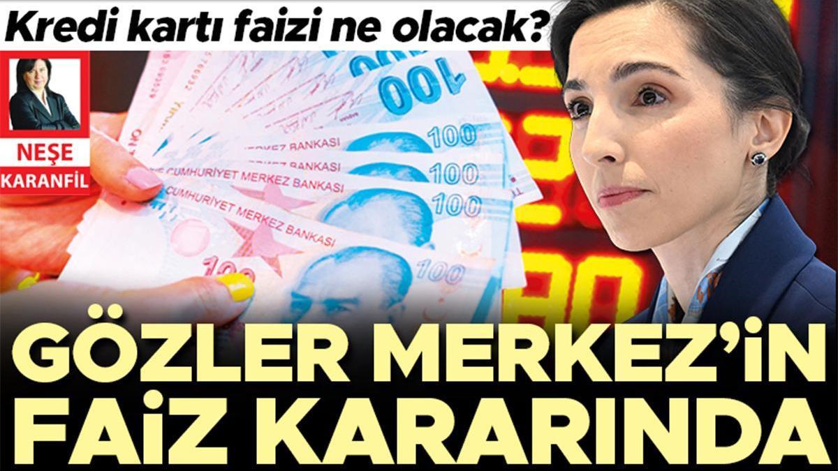 Gözler faiz kararında… Kredi kartı faizi ne olacak